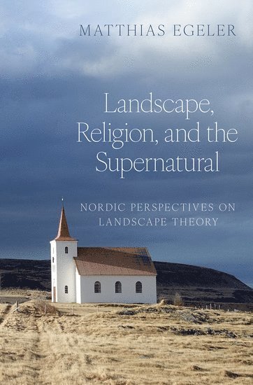 Landscape, Religion, and the Supernatural 1