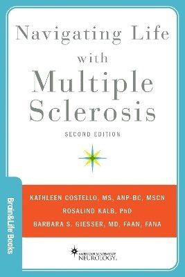 Kathleen Costello, Rosalind Kalb, Barbara S. Giesser, Can Do Multiple Sclerosis) Costello, Kathleen (Chief Operating Officer, Chief Operating Officer, Can Do Multiple Sclerosis) Kalb, Rosalind (Senior Programs Consultant, Senior Programs Consultant, Los Angeles) Giesser, Barbara S., MD. (Professor Emeritus of Clinical Neurology, Professor Emeritus of Clinical Neurology, University of California, Barbara S Giesser - Navigating Life with Multiple Sclerosis, Häftad