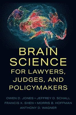 Brain Science for Lawyers, Judges, and Policymakers 1