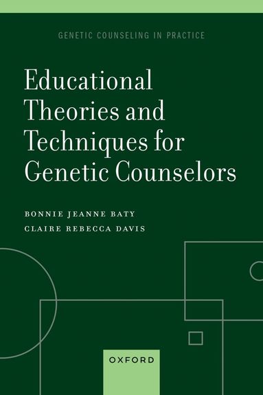 Bonnie Jeanne Baty, Claire Davis - Educational Theories and Techniques for Genetic Counselors, Häftad
