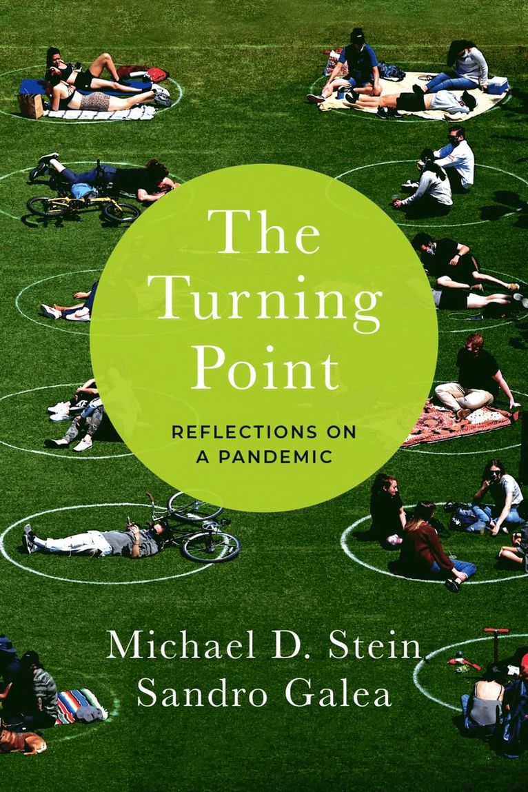 Michael D. Stein, Sandro Galea, and Management of the School of Public Health at Boston University) Stein, Michael D. (Professor and Chair, Professor and Chair, Health Law, Policy, Boston University) Galea, Sandro (Dean and Robert A. Knox Professor, Dean and Robert A. Knox Professor, Michael D Stein - The Turning Point, Häftad