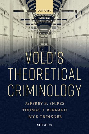 Thomas Bernard, Jeffrey Snipes, Rick Trinkner, San Francisco State University) Snipes, Dr. Jeffrey, PHD (, Arizona State University) Trinkner, Rick (, Jeffrey B. Snipes, Thomas J. Bernard - Vold's Theoretical Criminology, Häftad