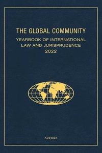 bokomslag The Global Community Yearbook of International Law and Jurisprudence 2022