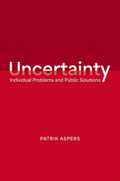 Patrik Aspers - Uncertainty, Inbunden
