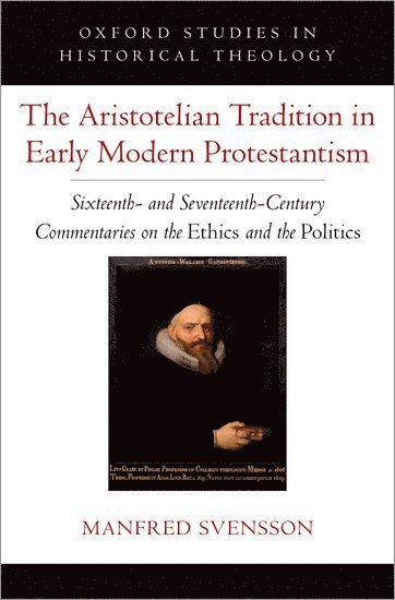 The Aristotelian Tradition in Early Modern Protestantism 1