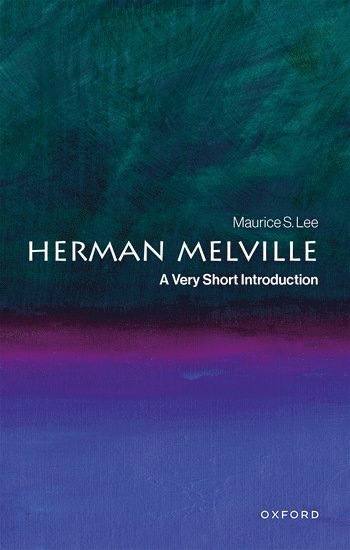 Maurice S. Lee, Boston University) Lee, Maurice S. (Professor of English, Professor of English, Maurice S Lee - Herman Melville, Häftad