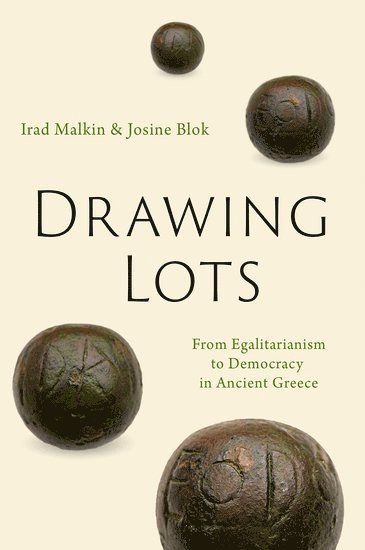 Irad Malkin, Josine Blok, Tel Aviv University) Malkin, Irad (Professor Emeritus of Ancient Greek History, Professor Emeritus of Ancient Greek History, Utrecht University) Blok, Josine (Professor Emeritus of Ancient History and Classical Civilization, Professor Emeritus of Ancient History and Classical Civilization - Drawing Lots, Inbunden
