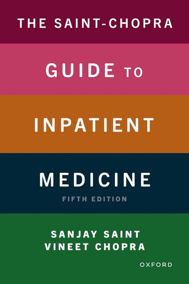 Sanjay Saint, Vineet Chopra - The Saint-Chopra Guide to Inpatient Medicine, Häftad