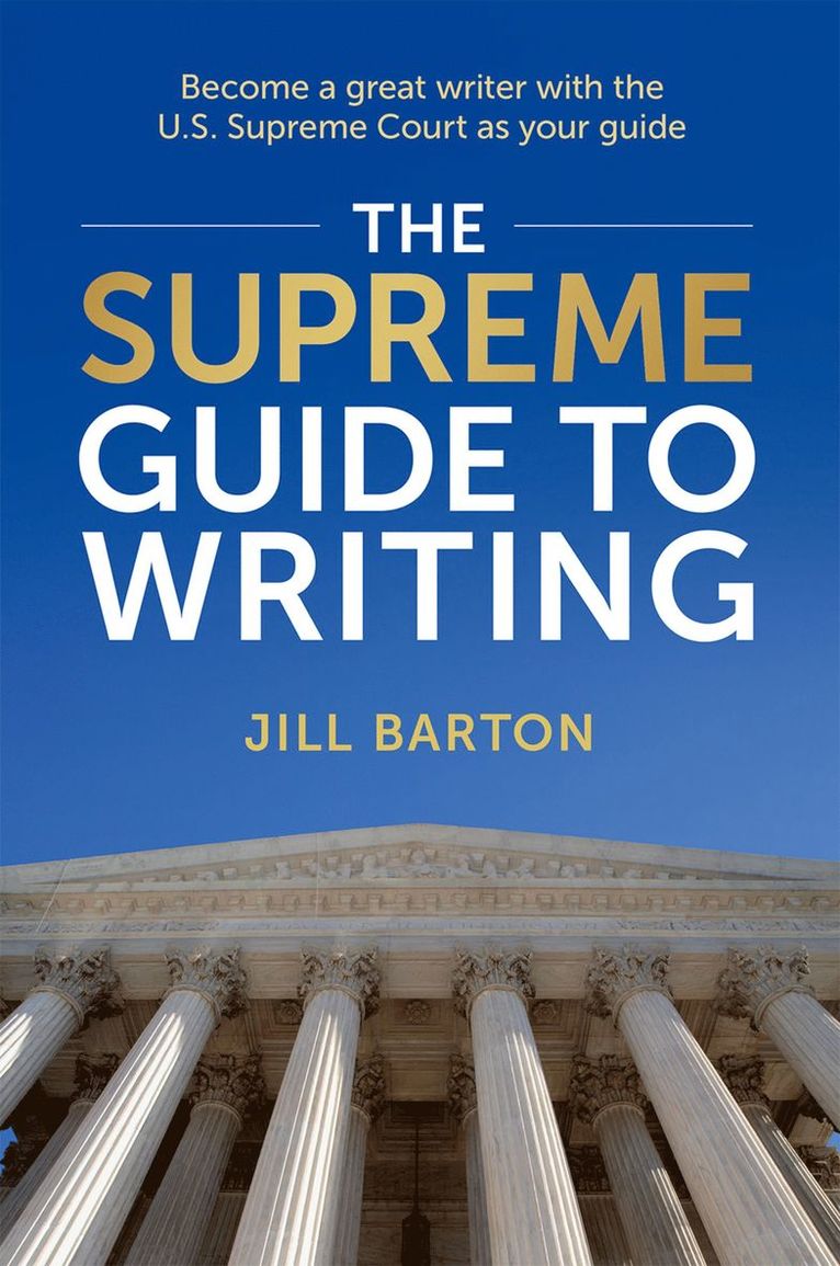 Jill Barton, University of Miami) Barton, Jill (Legal Writing Program Director, Professor of Legal Writing and Lecturer in Law, Legal Writing Program Director, Professor of Legal Writing and Lecturer in Law - The Supreme Guide to Writing, Häftad