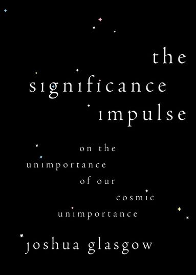 Joshua Glasgow - The Significance Impulse, Inbunden