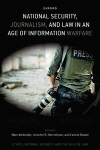 bokomslag National Security, Journalism, and Law in an Age of Information Warfare