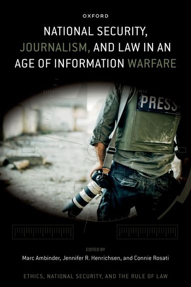Marc Ambinder, Jennifer R. Henrichsen, Connie Rosati - National Security, Journalism, and Law in an Age of Information Warfare, Inbunden