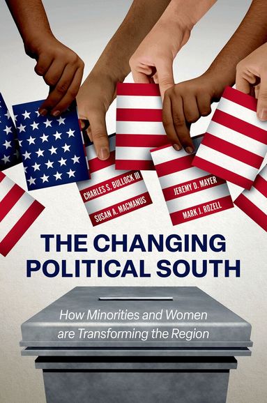 Charles S. Bullock, III, Jeremy D. Mayer, Susan A. MacManus, Mark J. Rozell - The Changing Political South, Häftad