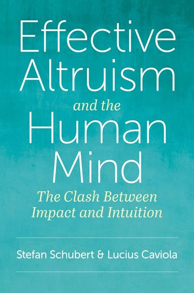 Stefan Schubert, Lucius Caviola - Effective Altruism and the Human Mind, Häftad
