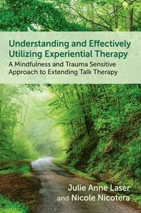 bokomslag Understanding and Effectively Utilizing Experiential Therapy