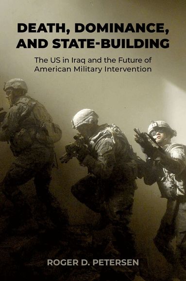 Roger D. Petersen - Death, Dominance, and State-Building, Inbunden