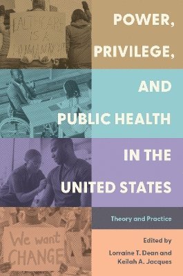 bokomslag Power, Privilege, and Public Health in the United States