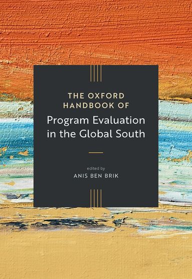 Anis Ben Brik - The Oxford Handbook of Program Evaluation in the Global South, Inbunden