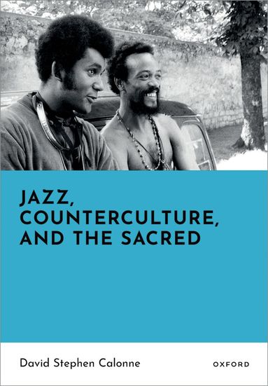 David Stephen Calonne - Jazz, Counterculture, and the Sacred, Häftad