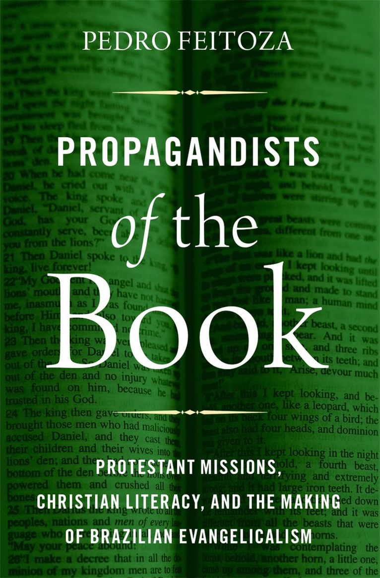 Pedro Feitoza, University of Edinburgh) Feitoza, Pedro (Lecturer in Latin American Christianity, Lecturer in Latin American Christianity - Propagandists of the Book, Inbunden