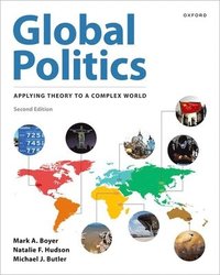 bokomslag Global Politics: Applying Theory to a Complex World