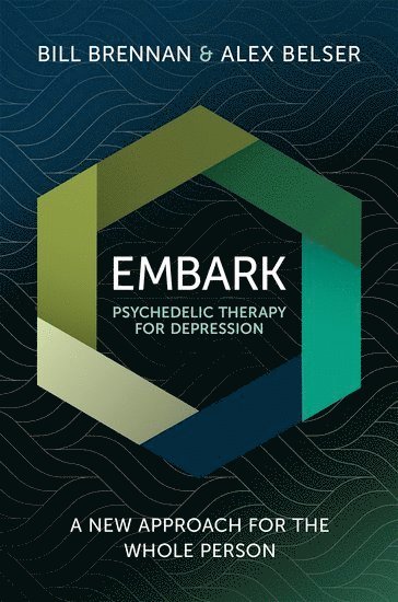 Bill Brennan, Alex Belser, Inc.) Brennan, Bill (Psychologist, Consultant, Psychologist, Consultant, Cybin, Psychologist) Belser, Alex (Psychologist - EMBARK Psychedelic Therapy for Depression, Häftad