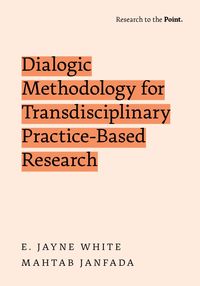 bokomslag Dialogic Methodology for Transdisciplinary Practice-Based Research