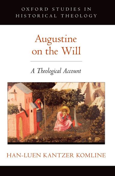 Han-luen Kantzer Komline - Augustine on the Will, Häftad