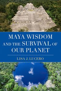 bokomslag Maya Wisdom and the Survival of Our Planet