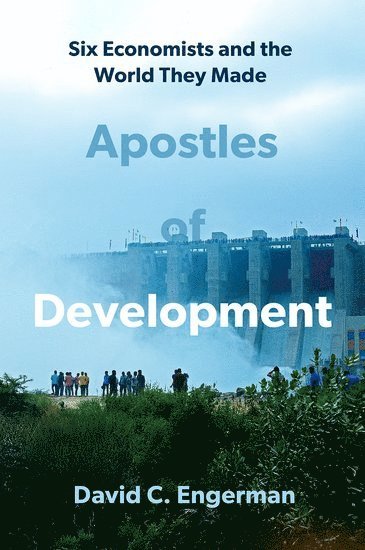 David Engerman, Yale University) Engerman, David (, David C. Engerman, David C Engerman - Apostles of Development, Inbunden