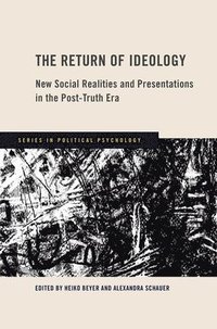 bokomslag The Return of Ideology: New Social Realities and Presentations in the Post-Truth Era