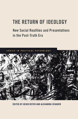 bokomslag The Return of Ideology: New Social Realities and Presentations in the Post-Truth Era