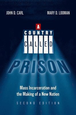 A Country Called Prison, 2nd Edition: Mass Incarceration and the Making of a New Nation 1