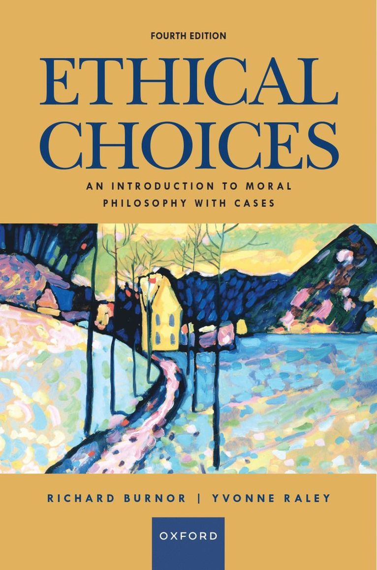 Ethical Choices: An Introduction to Moral Philosophy with Cases 1