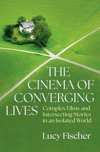 bokomslag The Cinema of Converging Lives