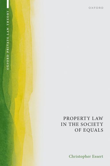 Christopher Essert - Property Law in the Society of Equals, Inbunden