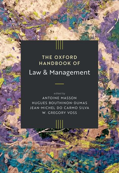 Antoine Masson, Hugues Bouthinon-Dumas, Jean-Michel do Carmo Silva, W. Gregory Voss - The Oxford Handbook of Law and Management, Inbunden