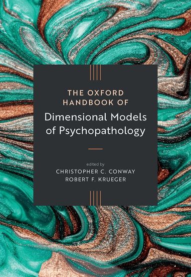 Christopher C. Conway, Robert F. Krueger - The Oxford Handbook of Dimensional Models of Psychopathology, Inbunden