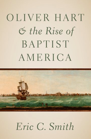 bokomslag Oliver Hart and the Rise of Baptist America