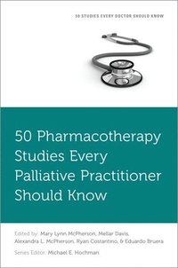 bokomslag 50 Pharmacotherapy Studies Every Palliative Practitioner Should Know