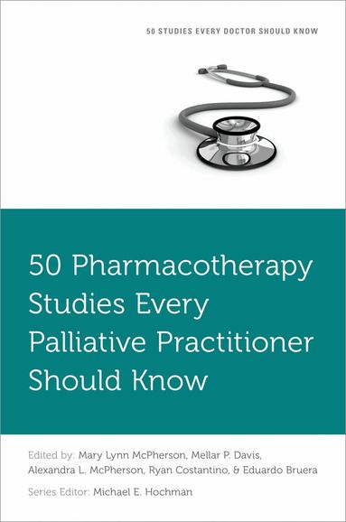 Mary Lynn McPherson, Mellar P. Davis, Alexandra L. McPherson, Ryan Costantino, Eduardo Bruera - 50 Pharmacotherapy Studies Every Palliative Practitioner Should Know, Häftad