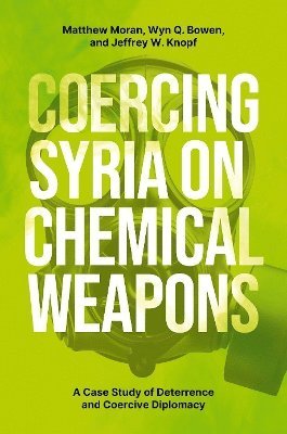 bokomslag Coercing Syria on Chemical Weapons