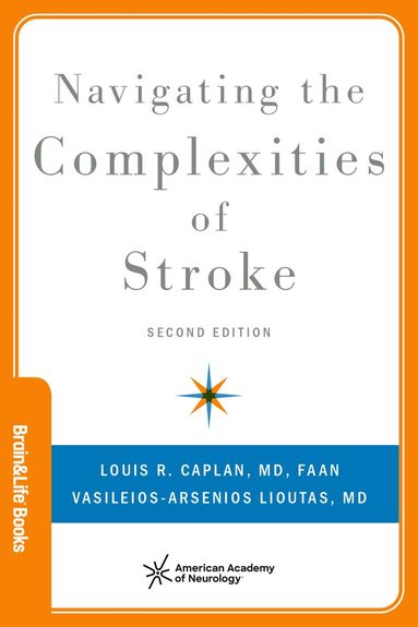 Louis R. Caplan, Vasileios-Arsenio Lioutas - Navigating the Complexities of Stroke, Häftad