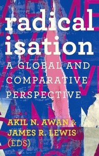 bokomslag Radicalisation: A Global and Comparative Perspective