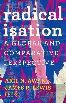 Radicalisation: A Global and Comparative Perspective 1