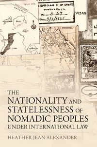 bokomslag The Nationality and Statelessness of Nomadic Peoples Under International Law