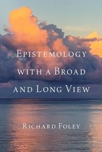 bokomslag Epistemology with a Broad and Long View