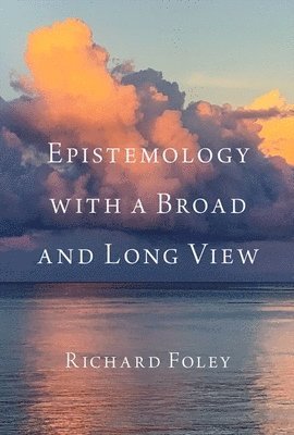 Epistemology with a Broad and Long View 1