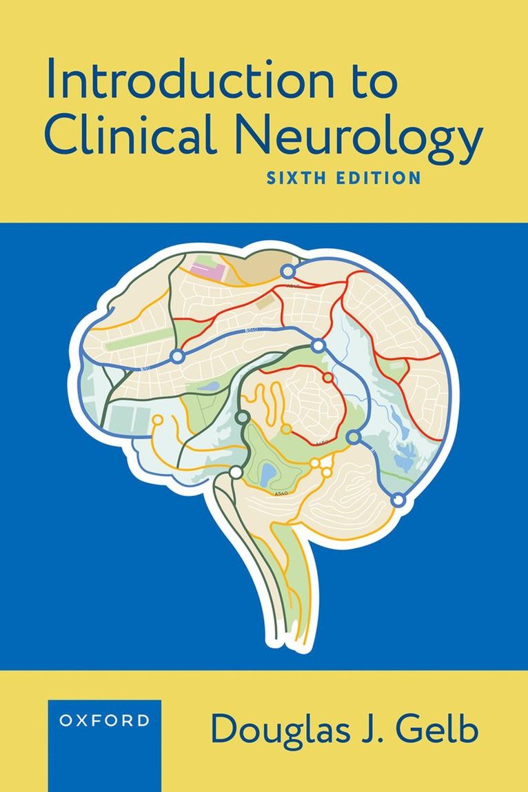 Douglas J. Gelb, University of Michigan Medical School) Gelb, Douglas J. (Professor of Neurology, Professor of Neurology, Douglas J Gelb - Introduction to Clinical Neurology, Häftad