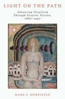 bokomslag Light on the Path: Advancing Occultism Through Esoteric Fiction, 1880â1940